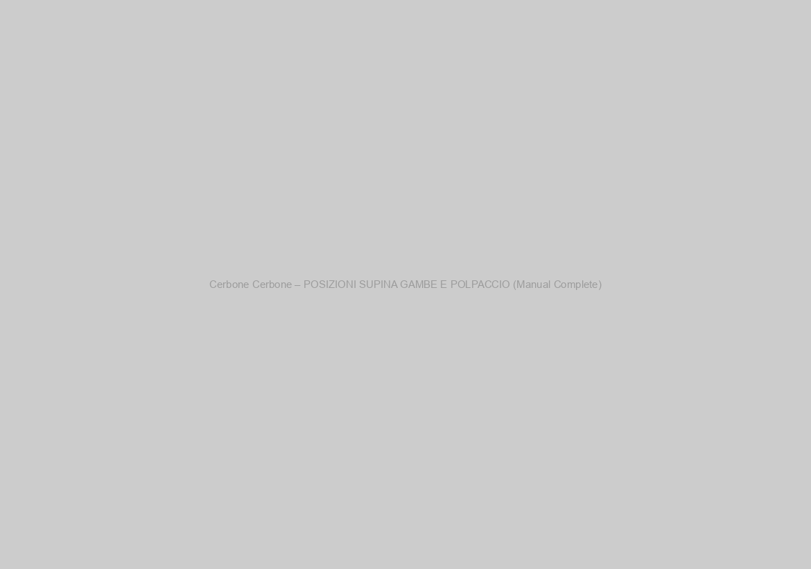 Cerbone Cerbone – POSIZIONI SUPINA GAMBE E POLPACCIO (Manual Complete)